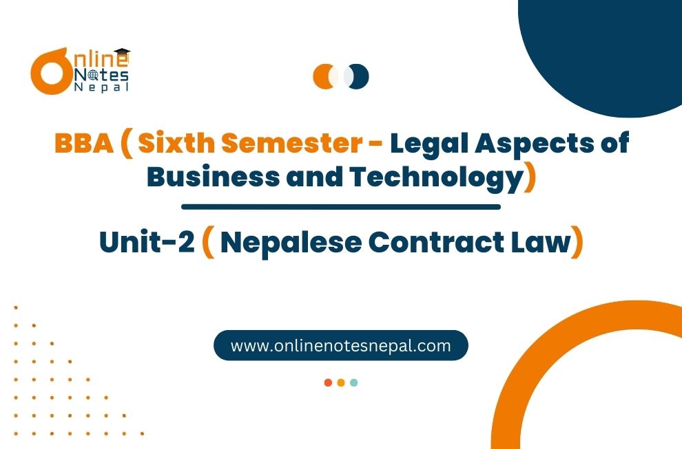 Unit 2: Nepalese Contract Law - Legal Aspects of Business & Technology | Sixth Semester Photo